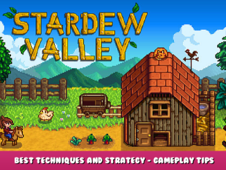 Stardew Valley – Best Techniques and Strategy – Gameplay Tips 1 - steamlists.com