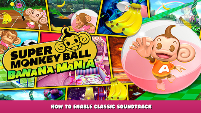 Super Monkey Ball Banana Mania – How to Enable Classic Soundtrack 1 - steamlists.com