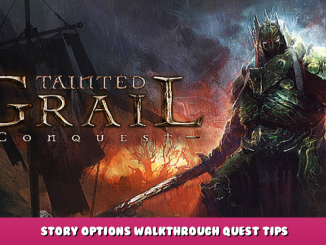 Tainted Grail – Story Options & Walkthrough + Quest Tips 1 - steamlists.com