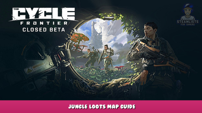 The Cycle Playtest – Jungle Loots Map Guide 1 - steamlists.com