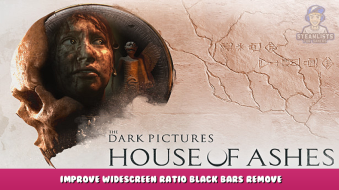 The Dark Pictures Anthology: House of Ashes – Improve Widescreen Ratio + Black Bars Remove Guide 1 - steamlists.com