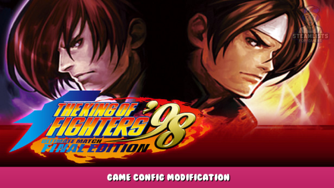 THE KING OF FIGHTERS ’98 ULTIMATE MATCH FINAL EDITION – Game Config & Modification 1 - steamlists.com
