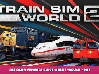 Train Sim World® 2 – All Achievements Guide Walkthrough – WIP 1 - steamlists.com