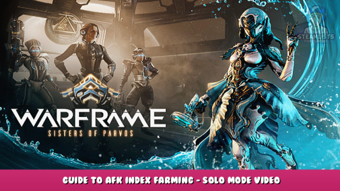 Warframe – Guide to AFK Index Farming – Solo Mode Video Tutorial Guide 1 - steamlists.com