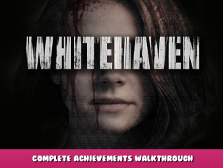 Whitehaven – Complete Achievements & Walkthrough 1 - steamlists.com