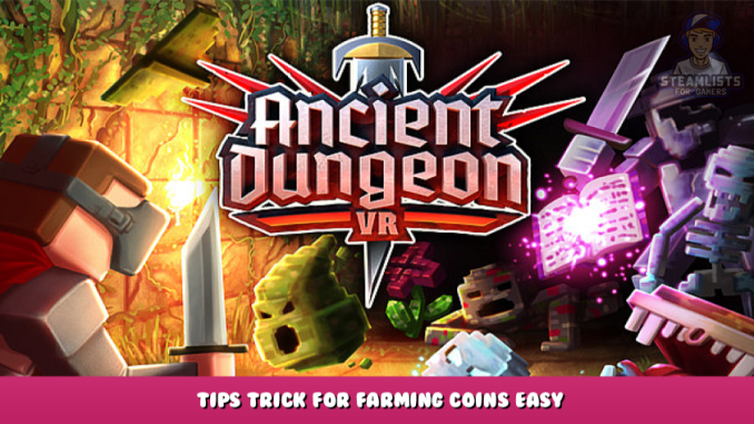 Ancient Dungeon VR – Tips & Trick for Farming Coins Easy 1 - steamlists.com
