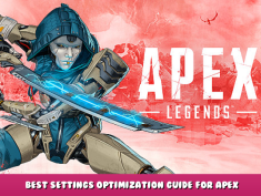 Apex Legends – Best Settings Optimization Guide for Apex Legends 1 - steamlists.com