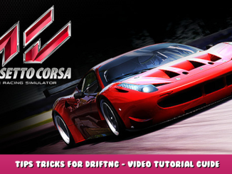 Assetto Corsa – Tips & Tricks for Driftng – Video Tutorial Guide 1 - steamlists.com