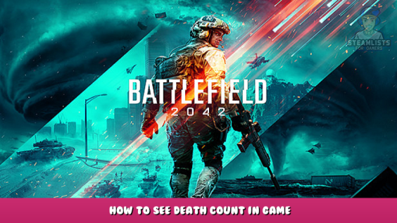 Battlefield™ 2042 – How to See Death Count in Game 1 - steamlists.com