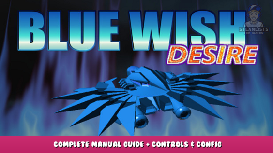BLUE WISH DESIRE – Complete Manual Guide + Controls & Config 1 - steamlists.com