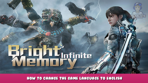 Bright Memory: Infinite – How to change the game language to English 1 - steamlists.com