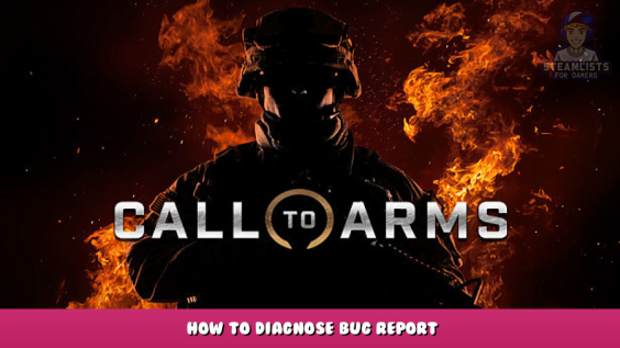 Call to Arms – How to Diagnose Bug Report 1 - steamlists.com