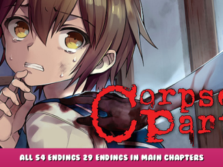 Corpse Party (2021) – All 54 Endings + 29 Endings in Main Chapters – Playthrough 1 - steamlists.com