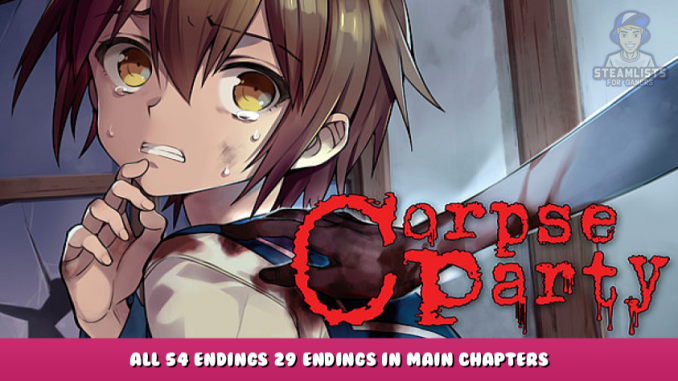 Corpse Party (2021) – All 54 Endings + 29 Endings in Main Chapters – Playthrough 1 - steamlists.com