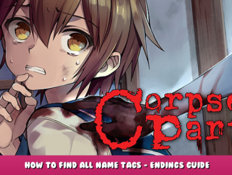 Corpse Party (2021) – How to Find All Name Tags – Endings Guide 1 - steamlists.com