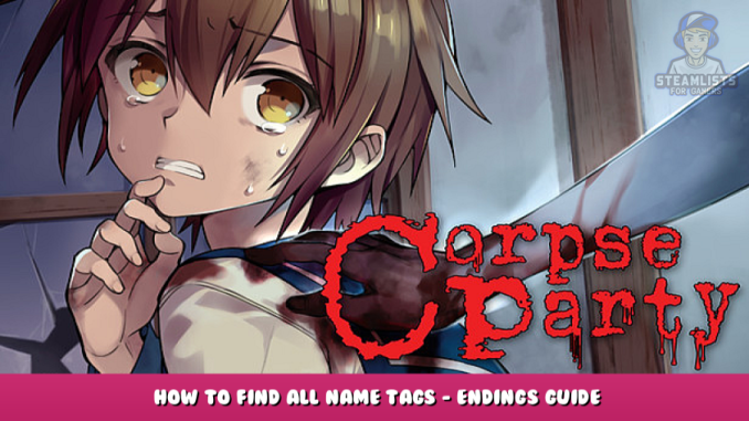 Corpse Party (2021) – How to Find All Name Tags – Endings Guide 1 - steamlists.com