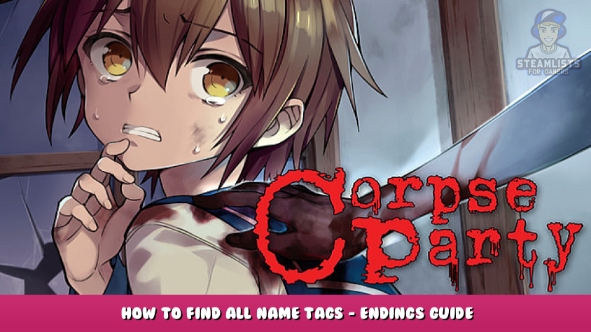 Corpse Party (2021) - How to Find All Name Tags - Endings Guide - Steam  Lists