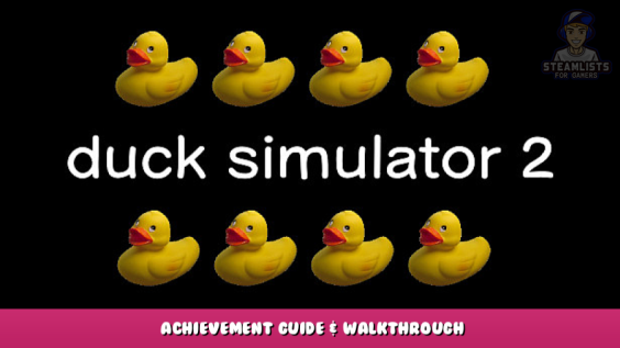 Duck Simulator 2 – Achievement Guide & Walkthrough 1 - steamlists.com