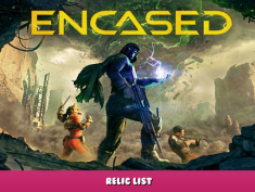 Encased – Relic List 1 - steamlists.com