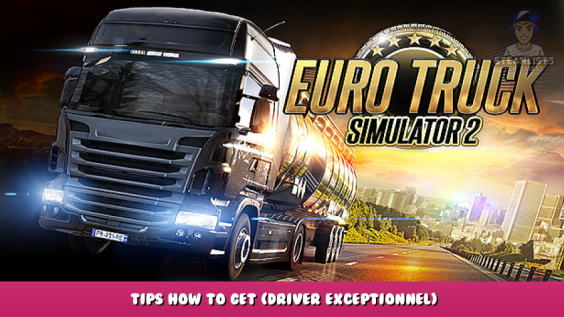 Euro Truck Simulator 2 – Tips How to Get (Driver Exceptionnel) Achievement Guide 1 - steamlists.com