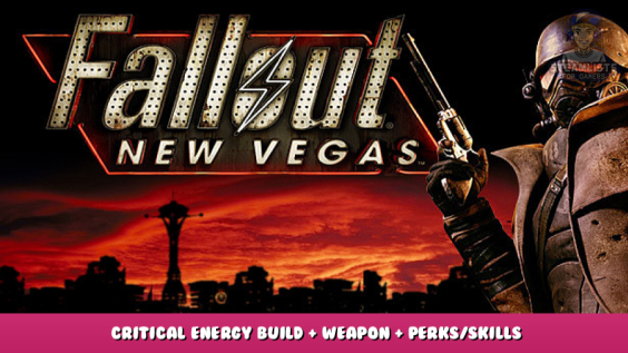 Fallout: New Vegas – Critical Energy Build + Weapon + Perks/Skills 1 - steamlists.com