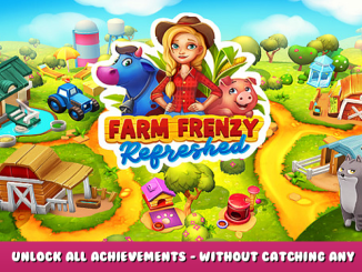 Farm Frenzy Refreshed – Unlock All Achievements – Without Catching Any Bears & Without Clicking on Any Products 1 - steamlists.com