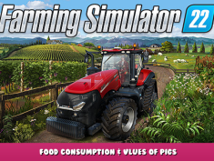 Farming Simulator 22 – Food Consumption & Vlues of Pigs 1 - steamlists.com