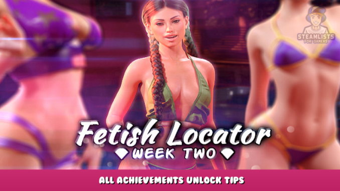 Fetish Locator Week Two – All Achievements Unlock Tips 1 - steamlists.com