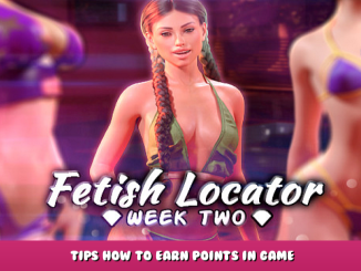 Fetish Locator Week Two – Tips How to Earn Points in Game 1 - steamlists.com