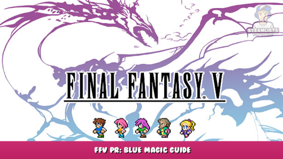 FINAL FANTASY V – FFV PR: Blue Magic Guide 1 - steamlists.com