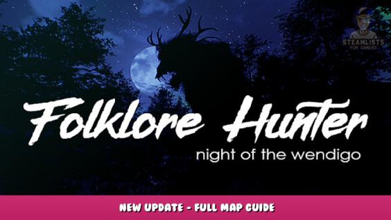 Folklore Hunter – New Update – Full Map Guide 1 - steamlists.com