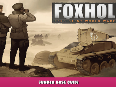 Foxhole – Bunker Base Guide 1 - steamlists.com