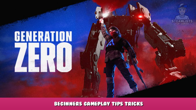 Generation Zero® – Beginners Gameplay Tips & Tricks 1 - steamlists.com
