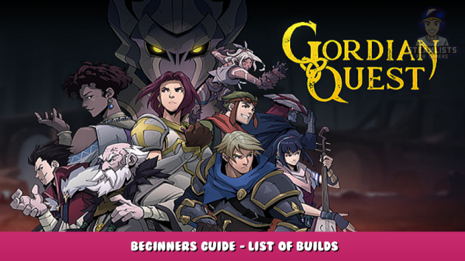 Gordian Quest – Beginners Guide – List of Builds 1 - steamlists.com