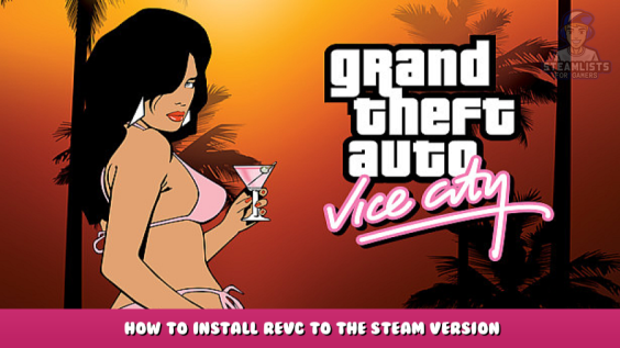 Grand Theft Auto: Vice City – How to Install reVC to the Steam version 1 - steamlists.com