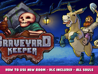 Graveyard Keeper – How to Use New Room – DLC Included – All Souls Guide 1 - steamlists.com
