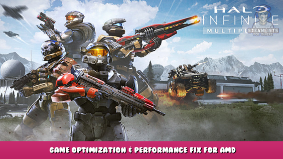 Halo Infinite – Game Optimization & Performance Fix for AMD Users 1 - steamlists.com