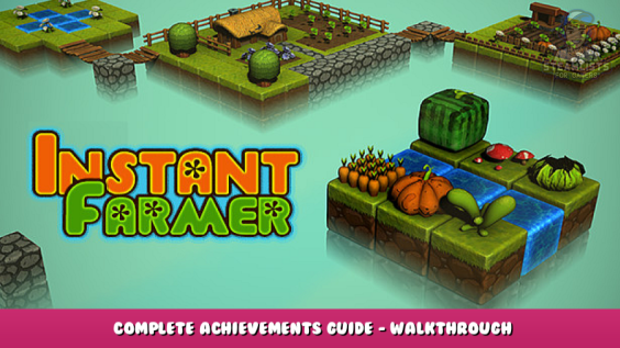 Instant Farmer – Complete Achievements Guide – Walkthrough 1 - steamlists.com