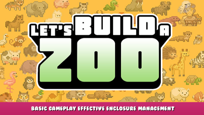Let’s Build a Zoo – Basic Gameplay Effective Enclosure Management 1 - steamlists.com