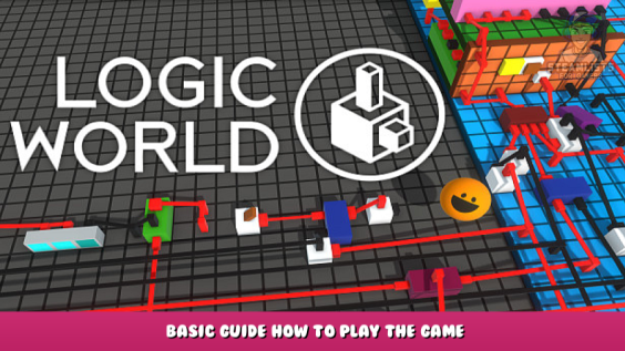 Logic World – Basic Guide How to Play the Game 1 - steamlists.com