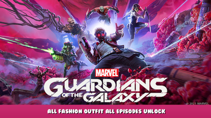 Marvel's Guardians of the Galaxy 所有时尚服装+ 所有剧集+ 解锁收藏品- Steam 列表