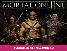 Mortal Online 2 – Ultimate Guide + Full Overview 1 - steamlists.com