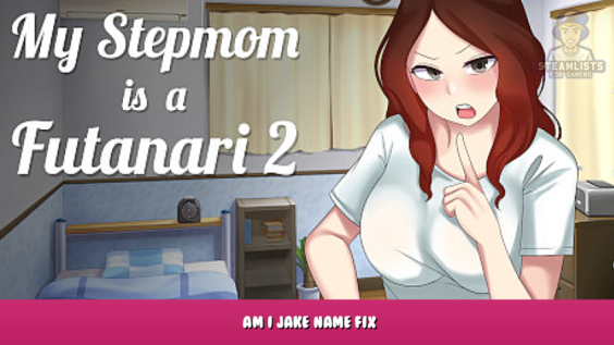 My Stepmom is a Futanari 2 – Am I Jake Name FIX 1 - steamlists.com