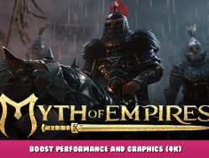 Myth of Empires – Boost Performance and Graphics (4K) 4 - steamlists.com