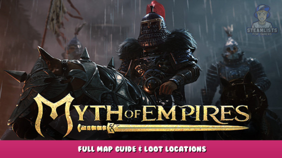 Myth of Empires – Full Map Guide & Loot Locations 1 - steamlists.com