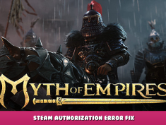Myth of Empires – Steam authorization error Fix? 2 - steamlists.com