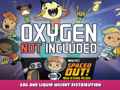 Oxygen Not Included – Gas and Liquid Weight Distribution 1 - steamlists.com