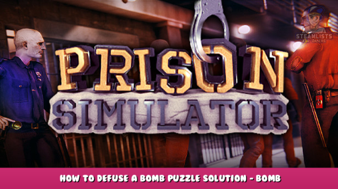 Prison Simulator – How to Defuse a Bomb Puzzle Solution – Bomb Location Guide 1 - steamlists.com
