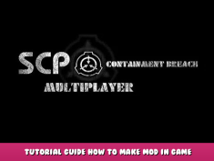 SCP: Containment Breach Multiplayer – Tutorial Guide How to Make Mod in Game 1 - steamlists.com