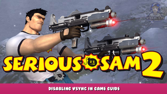 Serious Sam 2 – Disabling VSYNC in Game Guide 1 - steamlists.com